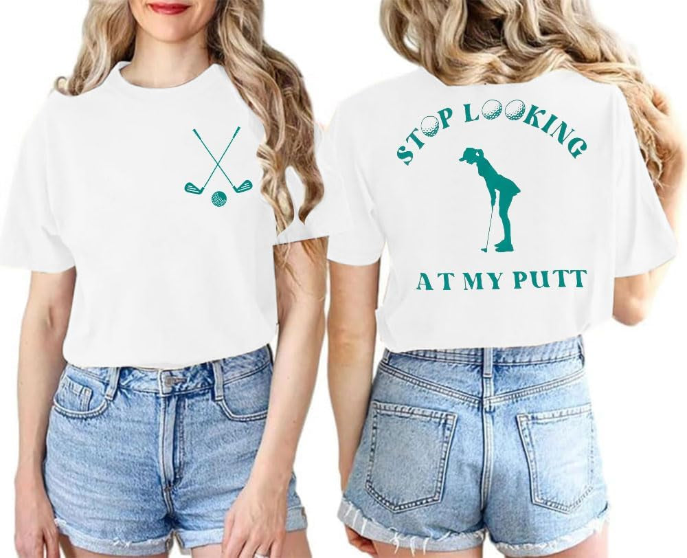 Funny Golf Tshirts Women Stop Looking at My Putt Golf Golfer T Shirt Golfing Season Party Golf Lover Graphic Tops